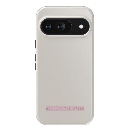 Hi, I'm the Bride | Bachelorette Case Phone Case Casetry Essential Google Pixel 9